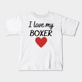 I love my boxer Kids T-Shirt